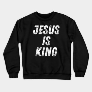 Christian Quote Jesus Is King Crewneck Sweatshirt